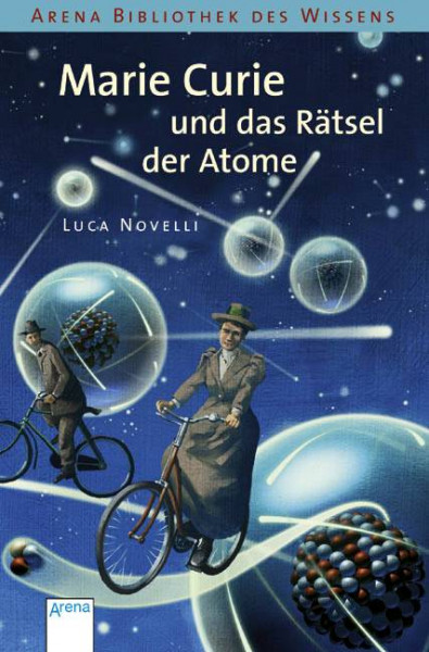 Arena | Marie Curie und das Rätsel der Atome