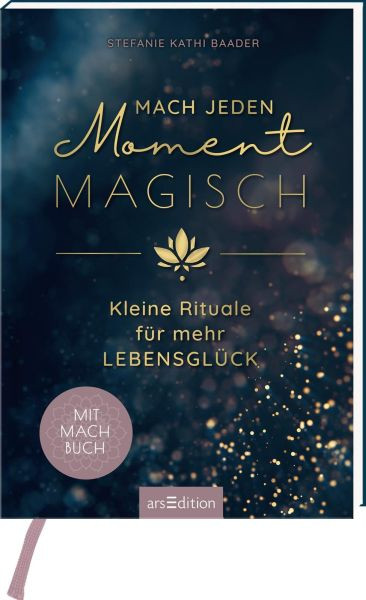 arsEdition | Mach jeden Moment magisch. Kleine Rituale für mehr Lebensglück