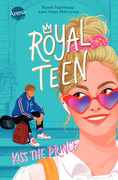 Arena | Royalteen (1). Kiss the Prince | Fuglehaug, Randi; Halvorsen, Anne Gunn