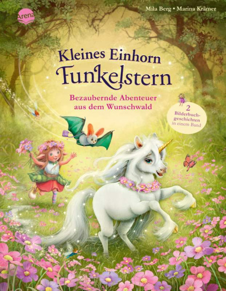 Mila Berg | Kleines Einhorn Funkelstern. Bezaubernde Abenteuer aus dem Wunschwald