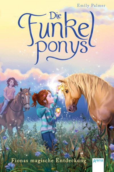 Arena | Die Funkelponys (5). Fionas magische Entdeckung