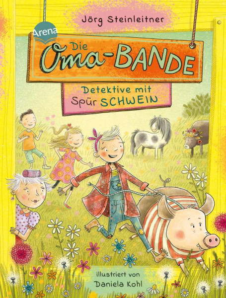 Arena | Die Oma-Bande. Detektive mit Spürschwein | Steinleitner, Jörg