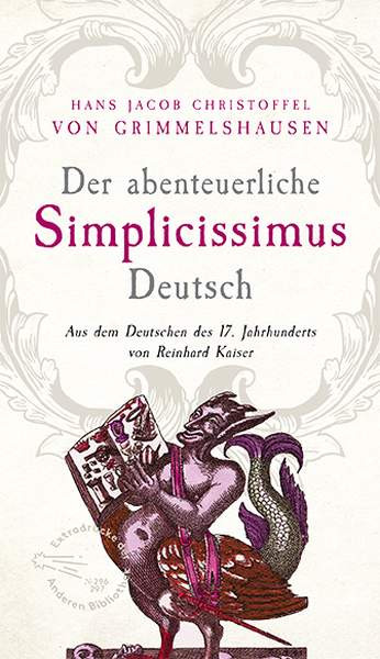 Hans Jacob Christoffel von Grimmelshausen, der abenteuerliche Simplicissimus Deutsch, 17. Jahrhundert, Reinhard Kaiser