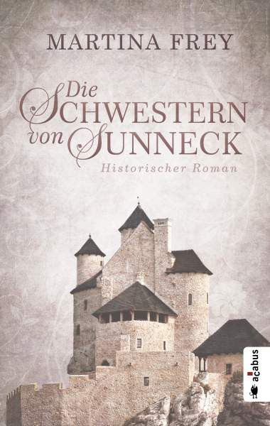 Martina Frey | Die Schwestern von Sunneck (Neuauflage)