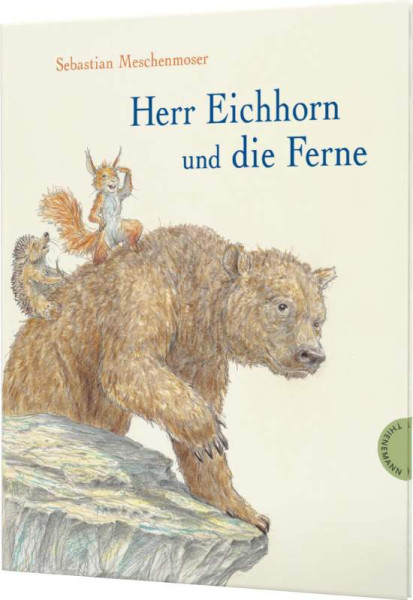 Sebastian Meschenmoser | Herr Eichhorn und die Ferne