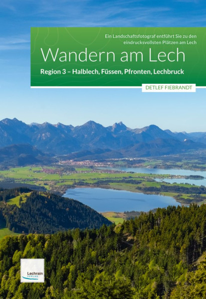 Lechrain Verlag | Wandern am Lech – Region 3 – Halblech, Füssen, Pfronten, Lechbruck | Fiebrandt, Detlef