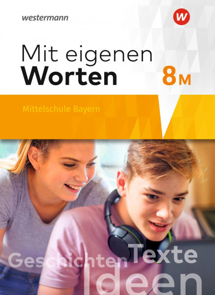 Westermann Schulbuchverlag | Mit eigenen Worten / Mit eigenen Worten - Sprachbuch für bayerische Mit