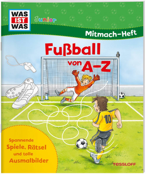 Tessloff Verlag Ragnar Tessloff GmbH & Co. KG | WAS IST WAS Junior Mitmach-Heft. Fußball von A bis Z