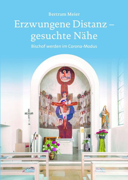 Bischöfliches Ordinariat Augsburg | Erzwungene Distanz - gesuchte Nähe