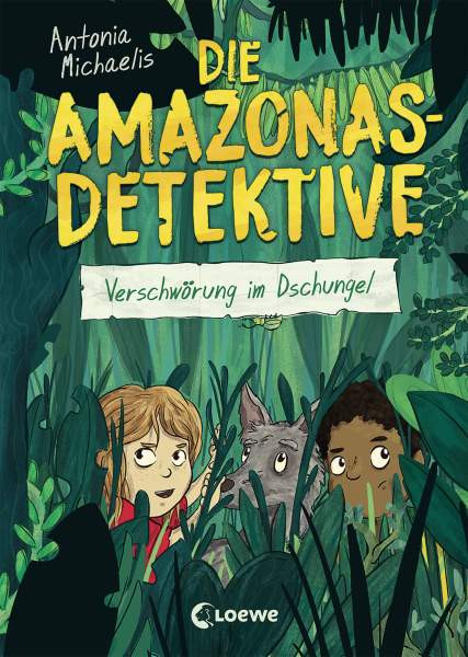 Loewe | Die Amazonas-Detektive - Verschwörung im Dschungel