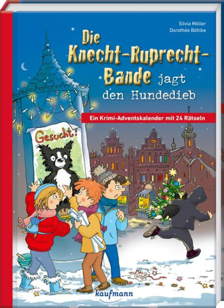 Kaufmann, Ernst | Die Knecht-Ruprecht-Bande jagt den Hundedieb | Möller, Silvia