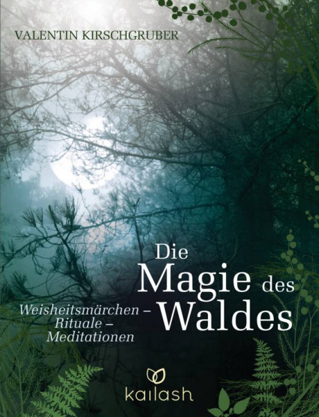 Kailash | Die Magie des Waldes