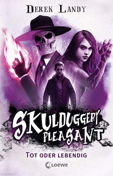 Loewe | Skulduggery Pleasant (Band 14) - Tot oder lebendig | Landy, Derek