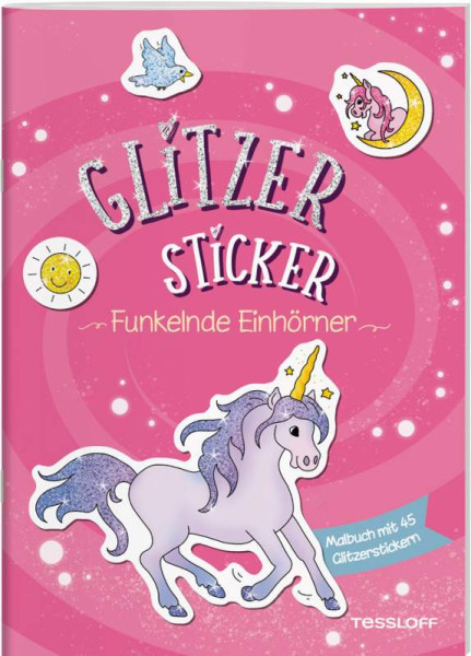 Tessloff Verlag Ragnar Tessloff GmbH & Co. KG | Glitzer-Sticker Malbuch. Funkelnde Einhörner | 