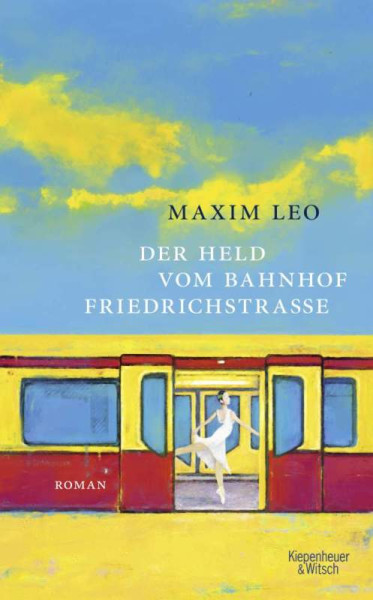 Kiepenheuer & Witsch | Der Held vom Bahnhof Friedrichstraße | Leo, Maxim