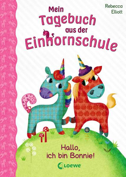 Loewe | Mein Tagebuch aus der Einhornschule - Hallo, ich bin Bonnie!