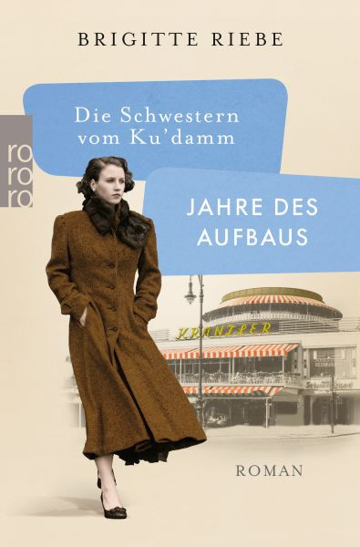 ROWOHLT Taschenbuch | Die Schwestern vom Ku´damm: Jahre des Aufbaus