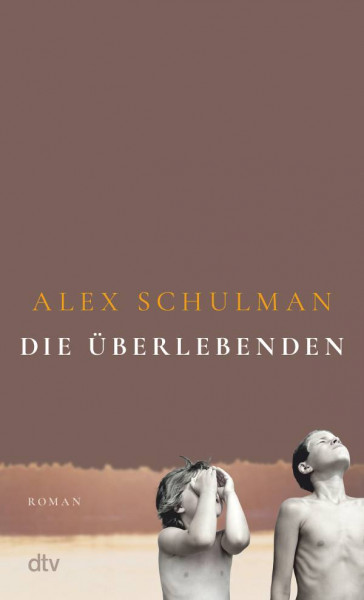 dtv Verlagsgesellschaft | Die Überlebenden | Schulman, Alex