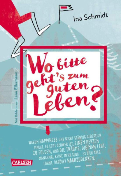 Carlsen | Wo bitte geht´s zum guten Leben? | Schmidt, Ina