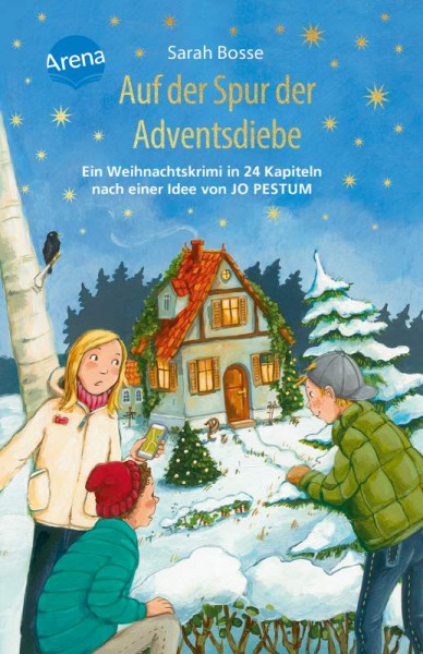 Arena | Auf der Spur der Adventsdiebe. Ein Weihnachtskrimi in 24 Kapiteln nach einer Idee von Jo Pestum | Bosse, Sarah