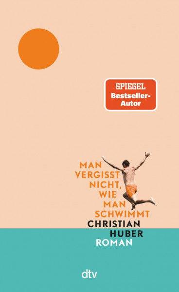 dtv Verlagsgesellschaft | Man vergisst nicht, wie man schwimmt | Huber, Christian
