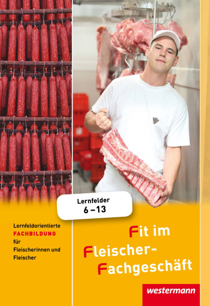 Westermann Schulbuchverlag | Fit im Fleischer-Fachgeschäft | Grum, Hans; Käsweber, Maria; Stautner, Gisela; Wurdack, Martin; Ziller, Alfons