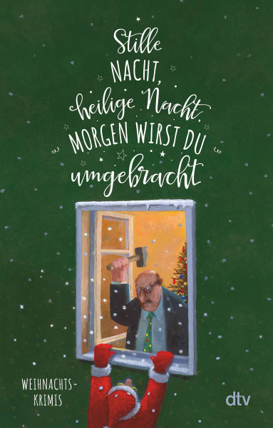 dtv Verlagsgesellschaft | Stille Nacht, heilige Nacht, morgen wirst du umgebracht | 