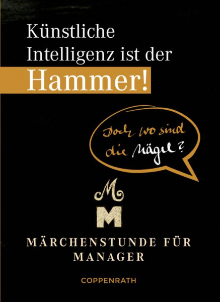 Coppenrath | Künstliche Intelligenz ist der Hammer! Doch wo sind die Nägel?