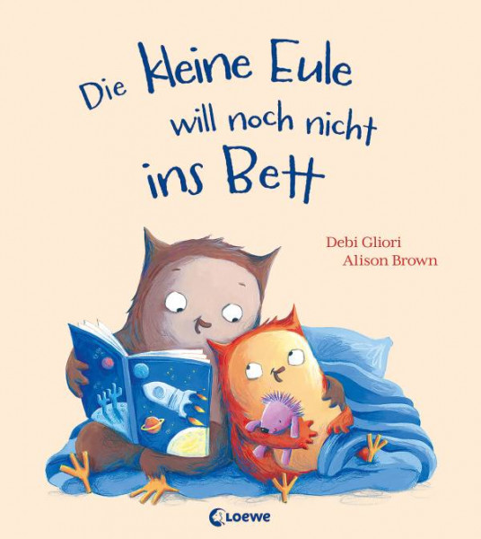 Loewe | Die kleine Eule will noch nicht ins Bett | Gliori, Debi