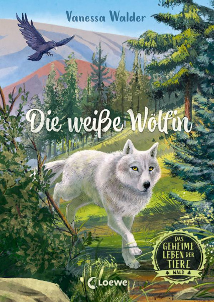 Loewe | Das geheime Leben der Tiere (Wald, Band 1) - Die weiße Wölfin | Walder, Vanessa