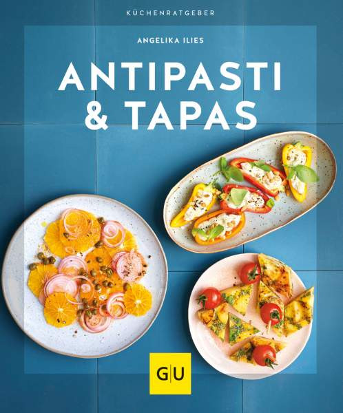 GRÄFE UND UNZER Verlag GmbH | Antipasti & Tapas | Ilies, Angelika