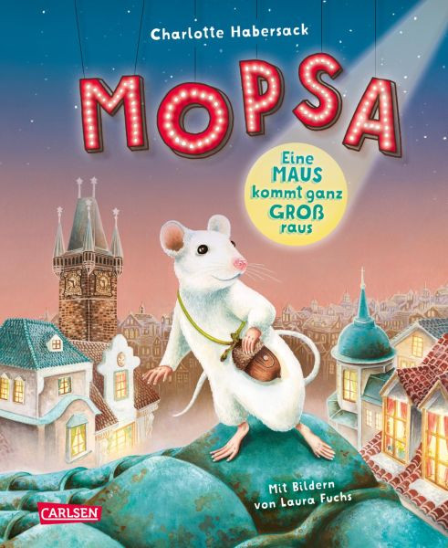 Carlsen | Mopsa – Eine Maus kommt ganz groß raus