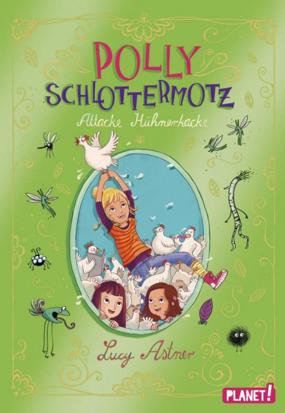 Planet! | Polly Schlottermotz 3: Attacke Hühnerkacke