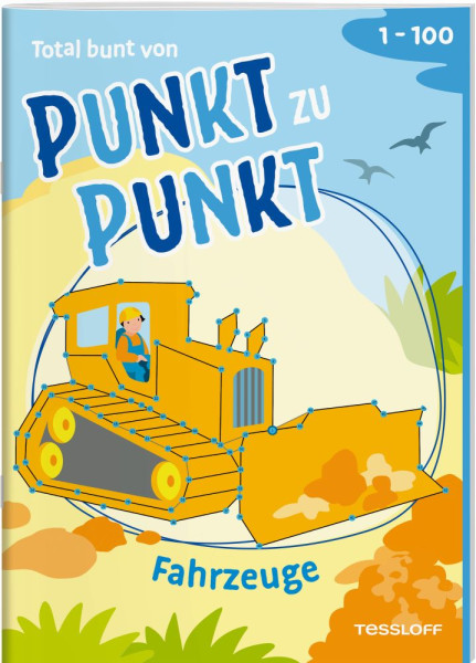 Tessloff Verlag Ragnar Tessloff GmbH & Co. KG | Total bunt von Punkt zu Punkt. Fahrzeuge. Von 1 bis 100 | 