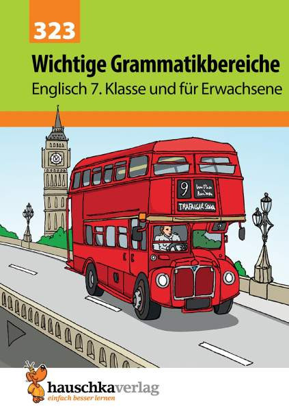 Hauschka Verlag | Wichtige Grammatikbereiche. Englisch 7. Klasse u