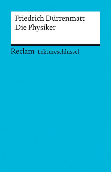 Reclam, Philipp | Lektüreschlüssel zu Friedrich Dürrenmatt: Die Physiker