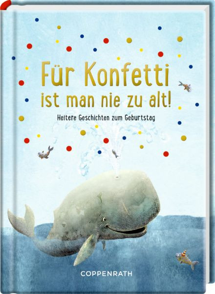 Coppenrath | Für Konfetti ist man nie zu alt!