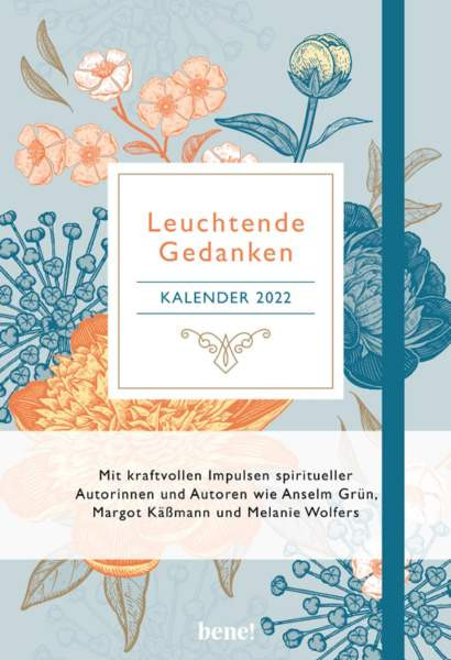 bene! | Leuchtende Gedanken Buchkalender 2022 (Floral)