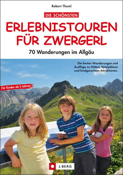 J. Berg | Die schönsten Erlebnistouren für Zwergerl