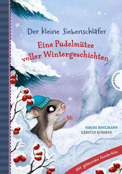 Thienemann in der Thienemann-Esslinger Verlag GmbH | Der kleine Siebenschläfer: Eine Pudelmütze voller Wintergeschichten | Bohlmann, Sabine