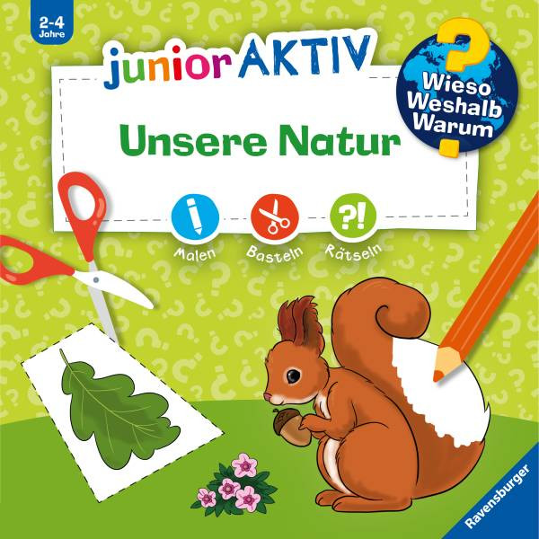 Ravensburger Verlag GmbH | Wieso? Weshalb? Warum? junior AKTIV: Unsere Natur | 