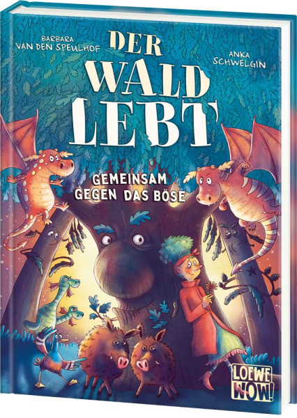 Loewe | Der Wald lebt! (Band 1) - Gemeinsam gegen das Böse | van den Speulhof, Barbara