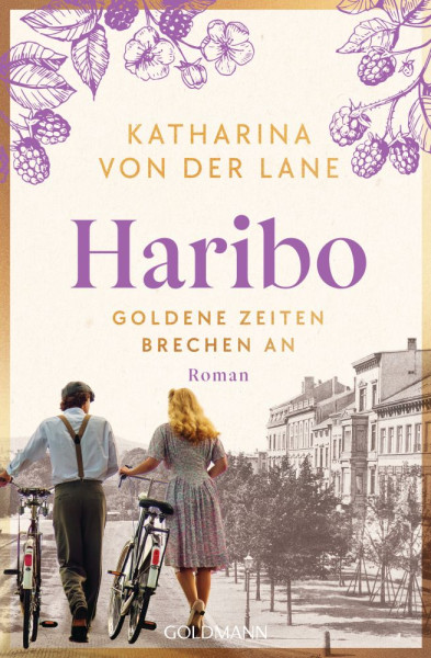 Goldmann | Haribo - Goldene Zeiten brechen an | von der Lane, Katharina