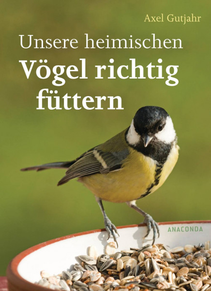 Anaconda Verlag | Unsere heimischen Vögel richtig füttern