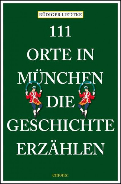 Emons Verlag | 111 Orte in München, die Geschichte erzählen