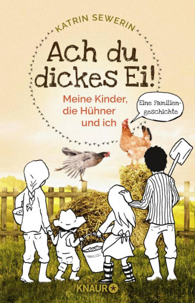 Knaur | Ach du dickes Ei! - Meine Kinder, die Hühner und ich