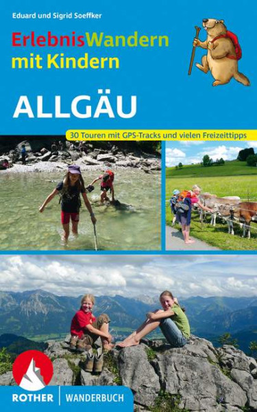 Rother Bergverlag | Erlebniswandern mit Kindern Allgäu | Soeffker, Eduard; Soeffker, Sigrid