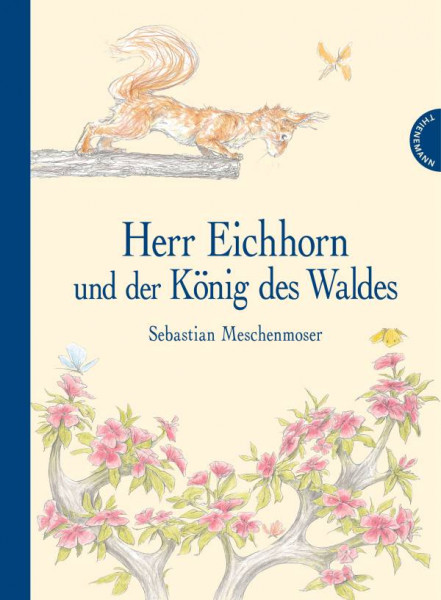 Thienemann-Esslinger | Herr Eichhorn und der König des Waldes