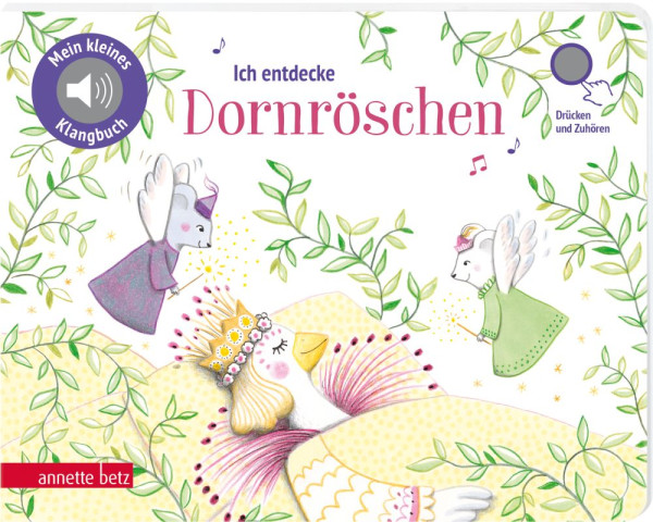 Annette Betz im Ueberreuter Verlag | Ich entdecke Dornröschen - Pappbilderbuch mit hochwertigem Sound (Mein kleines Klangbuch) | 