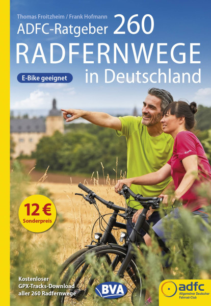 BVA BikeMedia  | ADFC-Ratgeber 260 Radfernwege in Deutschland | Froitzheim, Thomas; Hofmann, Frank
